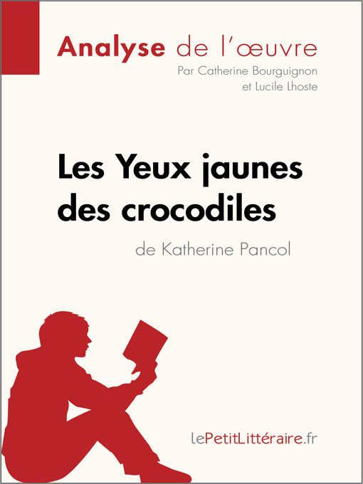 Title details for Les Yeux jaunes des crocodiles de Katherine Pancol (Analyse de l'oeuvre) by lePetitLitteraire - Available
